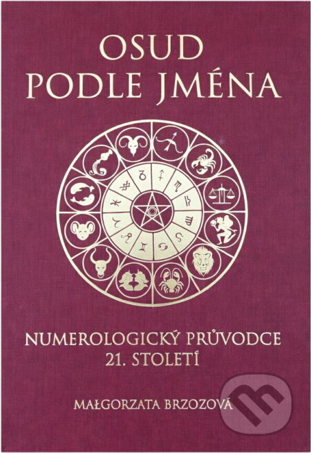 Kniha: Osud podle jména : numerologický průvodce 21. století (Małgorzata Brzoza). , 2011 Kniha: Osud podle jména : numerologický průvodce 21. století (Małgorzata Brzoza). , 2011