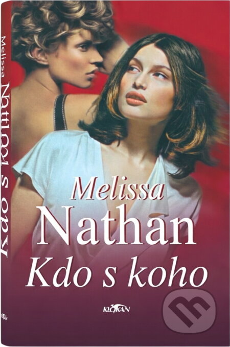 Kniha: Kdo s koho (Melissa Nathan). Alpress, 2004 Kniha: Kdo s koho (Melissa Nathan). Alpress, 2004