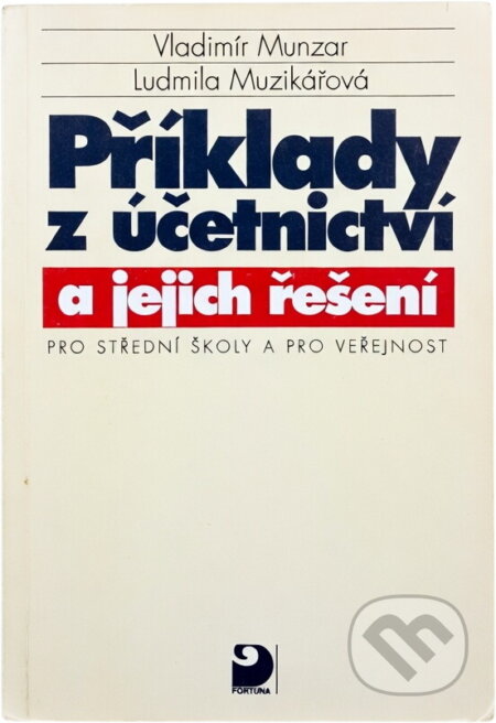 Kniha: Příklady z účetnictví a jejich řešení pro střední školy a veřejnost (Vladimír Munzar a Ludmila Muzikářová). Fortuna, 1996 Kniha: Příklady z účetnictví a jejich řešení pro střední školy a veřejnost (Vladimír Munzar a Ludmila Muzikářová). Fortuna, 1996