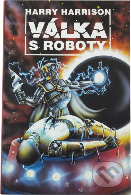 Kniha: Válka s roboty (Harry Harrison). , 1994 Kniha: Válka s roboty (Harry Harrison). , 1994
