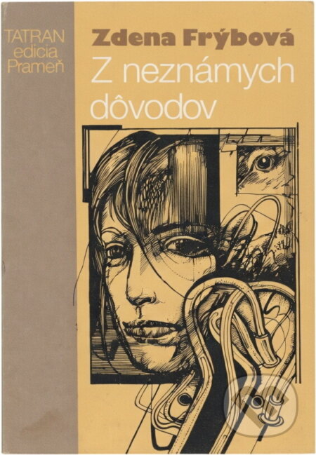 Kniha: Z neznámych dôvodov (Zdena Frýbová). Tatran, 1990 Kniha: Z neznámych dôvodov (Zdena Frýbová). Tatran, 1990