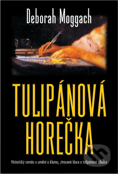 Kniha: Tulipánová horečka (Deborah Moggach). Slovanský dům, 2001 Kniha: Tulipánová horečka (Deborah Moggach). Slovanský dům, 2001