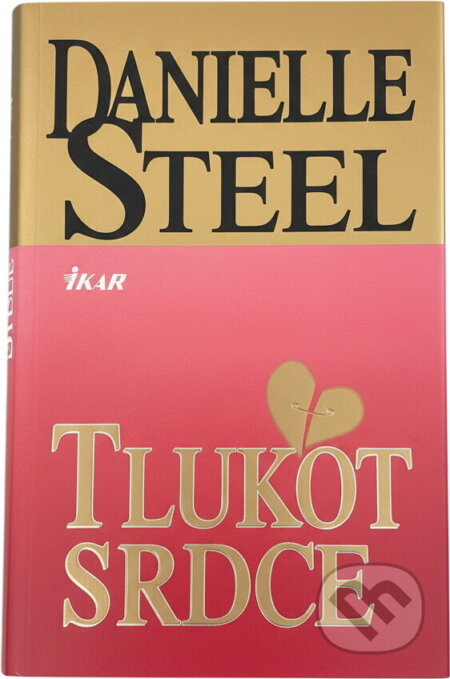 Kniha: Tlukot srdce (Danielle Steel). Ikar, 1999 Kniha: Tlukot srdce (Danielle Steel). Ikar, 1999