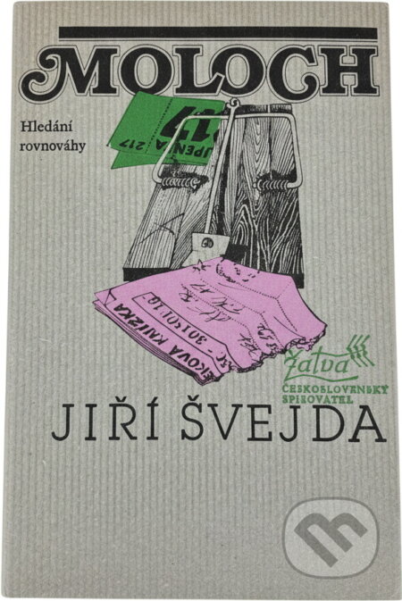 Kniha: Moloch - Hledání rovnováhy (Jiří Švejda). Československý spisovatel, 1983 Kniha: Moloch - Hledání rovnováhy (Jiří Švejda). Československý spisovatel, 1983