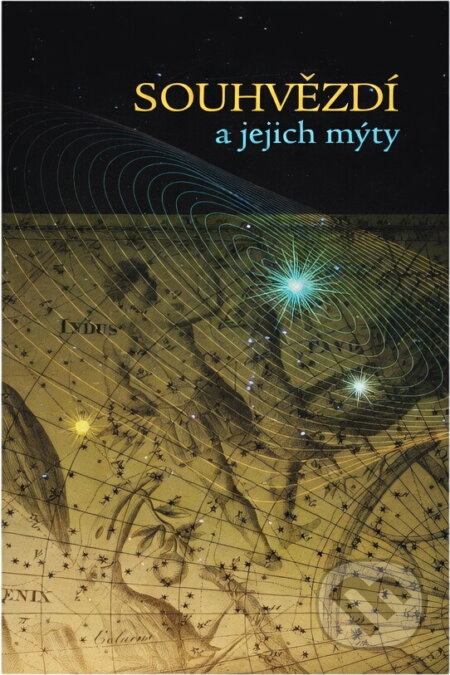 Kniha: Souhvězdí a jejich mýty (Vendula Dvořáčková). , 2005 Kniha: Souhvězdí a jejich mýty (Vendula Dvořáčková). , 2005