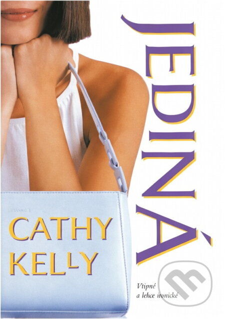 Kniha: Jediná (Cathy Kelly). , 2002 Kniha: Jediná (Cathy Kelly). , 2002