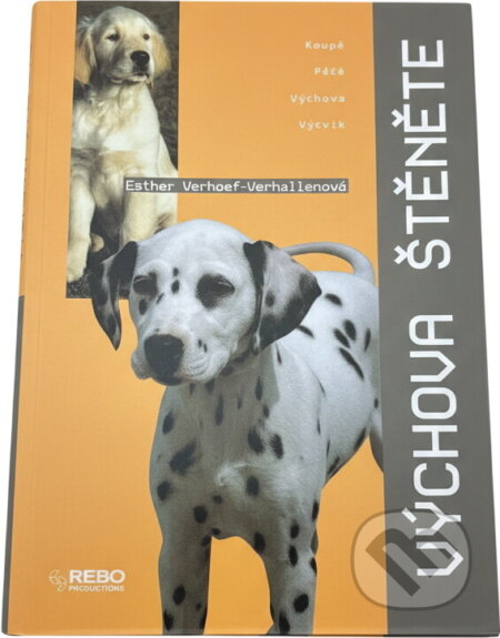 Kniha: Výchova štěněte (Esther Verhoef-Verhallen). Rebo, 1999 Kniha: Výchova štěněte (Esther Verhoef-Verhallen). Rebo, 1999