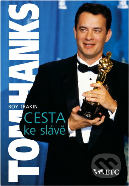 Kniha: Tom Hanks : cesta ke slávě (Roy Trakin). , 1996 Kniha: Tom Hanks : cesta ke slávě (Roy Trakin). , 1996