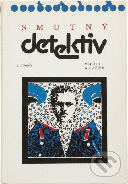 Kniha: Smutný detektiv (Viktor Petrovič Astaf'jev). , 1989 Kniha: Smutný detektiv (Viktor Petrovič Astaf'jev). , 1989