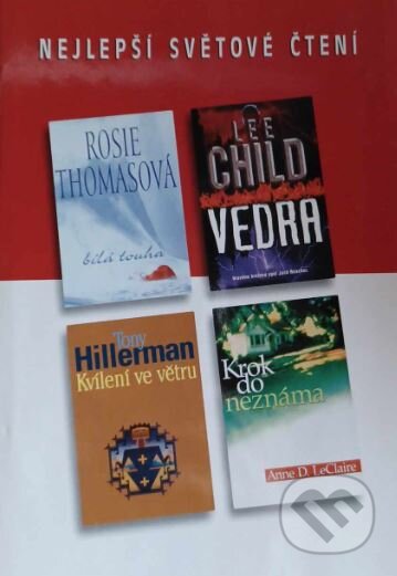 Kniha: Vedra, Bílá touha, Kvílení ve větru, Krok do neznáma (Anne D. LeClaire, Lee Child, Rosie Thomas a Tony Hillerman). Výběr Readers Digest, 2003 Kniha: Vedra, Bílá touha, Kvílení ve větru, Krok do neznáma (Anne D. LeClaire, Lee Child, Rosie Thomas a Tony Hillerman). Výběr Readers Digest, 2003
