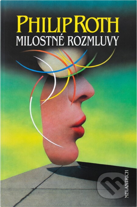 Kniha: Milostné rozmluvy (Philip Roth). Melantrich, 1993 Kniha: Milostné rozmluvy (Philip Roth). Melantrich, 1993