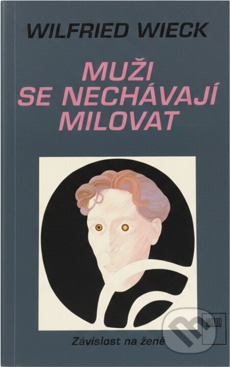 Kniha: Muži se nechávají milovat (Wilfried Wieck). Motto, 1994 Kniha: Muži se nechávají milovat (Wilfried Wieck). Motto, 1994