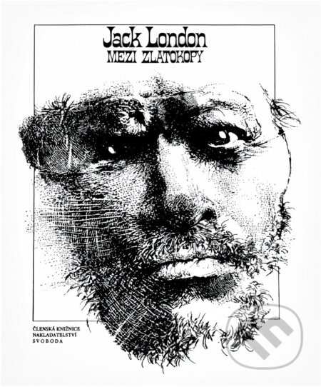 Kniha: Mezi zlatokopy (Jack London). Svoboda, 1988 Kniha: Mezi zlatokopy (Jack London). Svoboda, 1988