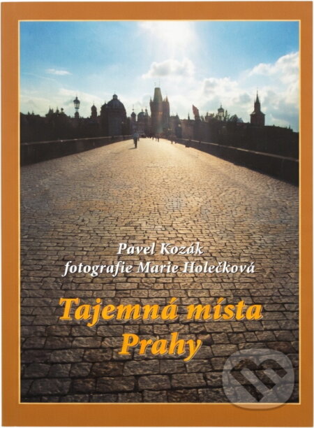 Kniha: Tajemná místa Prahy (Pavel Kozák). , 2001 Kniha: Tajemná místa Prahy (Pavel Kozák). , 2001