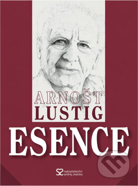Kniha: Esence (Arnošt Lustig). , 2004 Kniha: Esence (Arnošt Lustig). , 2004