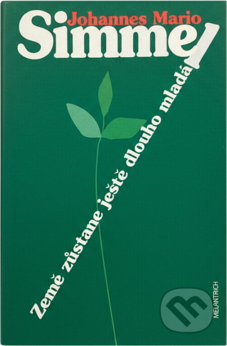 Kniha: Země zůstane ještě dlouho mladá (Johannes Mario Simmel). Melantrich, 1997 Kniha: Země zůstane ještě dlouho mladá (Johannes Mario Simmel). Melantrich, 1997
