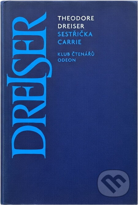 Kniha: Sestřička Carrie (Theodore Dreiser). Odeon, 1979 Kniha: Sestřička Carrie (Theodore Dreiser). Odeon, 1979
