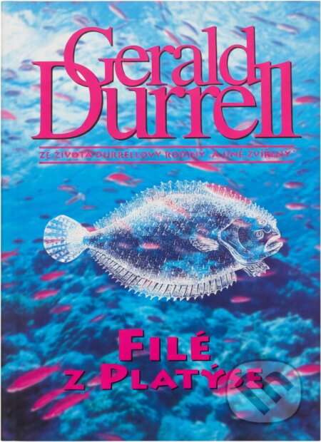 Kniha: Filé z platýze (Gerald Malcolm Durrell). , 1997 Kniha: Filé z platýze (Gerald Malcolm Durrell). , 1997