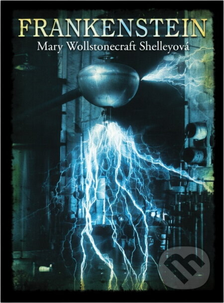 Kniha: Frankenstein (Mary Wollstonecraft Shelley). , 2008 Kniha: Frankenstein (Mary Wollstonecraft Shelley). , 2008