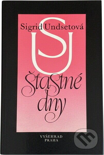 Kniha: Šťastné dny (Sigrid Undset). Vyšehrad, 1990 Kniha: Šťastné dny (Sigrid Undset). Vyšehrad, 1990
