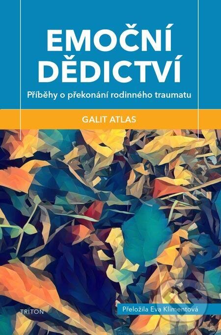 E-kniha: Emoční dědictví (Galit Atlas). Triton E-kniha: Emoční dědictví (Galit Atlas). Triton