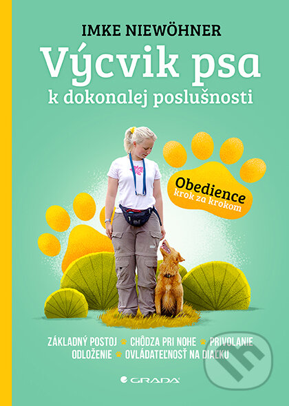 Kniha: Výcvik psa k dokonalej poslušnosti (Imke Niewöhner). Grada, 2023 Kniha: Výcvik psa k dokonalej poslušnosti (Imke Niewöhner). Grada, 2023