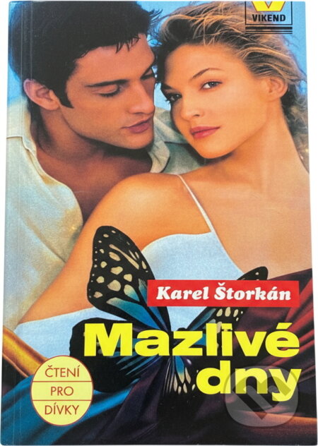 Kniha: Mazlivé dny (Karel Štorkán). Víkend, 1998 Kniha: Mazlivé dny (Karel Štorkán). Víkend, 1998