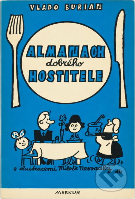 Kniha: Almanach dobrého hostitele (Vlado Burian). Merkur, 1975 Kniha: Almanach dobrého hostitele (Vlado Burian). Merkur, 1975