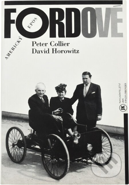 Kniha: Fordové : americký epos (Peter Collier a David Horowitz). , 1995 Kniha: Fordové : americký epos (Peter Collier a David Horowitz). , 1995