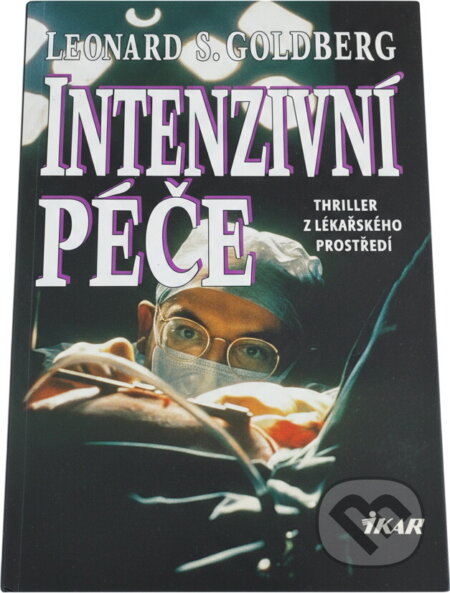 Kniha: Intenzivní péče (Leonard S. Goldberg). Ikar, 1996 Kniha: Intenzivní péče (Leonard S. Goldberg). Ikar, 1996