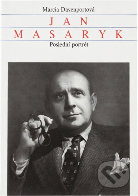 Kniha: Jan Masaryk : poslední portrét (Marcia Davenport). , 1991 Kniha: Jan Masaryk : poslední portrét (Marcia Davenport). , 1991