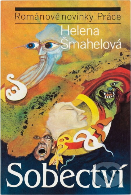 Kniha: Sobectví (Helena Šmahelová). Práce, 1989 Kniha: Sobectví (Helena Šmahelová). Práce, 1989