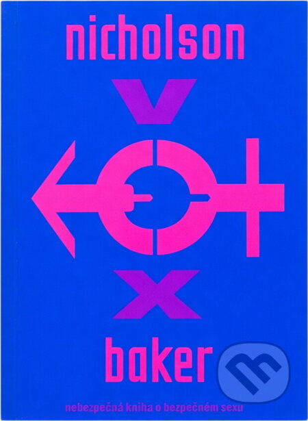 Kniha: Vox : nebezpečná kniha o bezpečném sexu (Nicholson Baker). , 1993 Kniha: Vox : nebezpečná kniha o bezpečném sexu (Nicholson Baker). , 1993