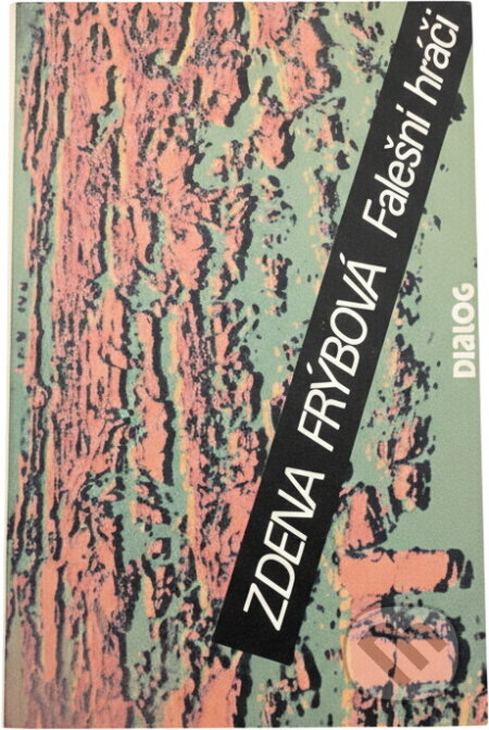 Kniha: Falešní hráči (Zdena Frýbová). , 1991 Kniha: Falešní hráči (Zdena Frýbová). , 1991