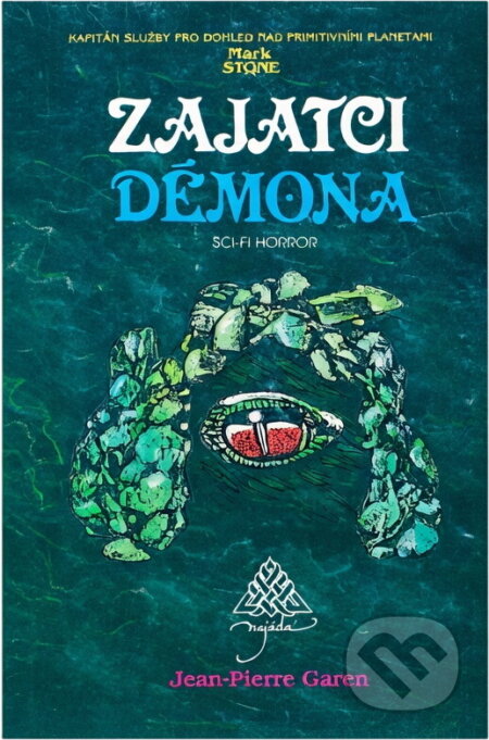 Kniha: Zajatci démona (Jean-Pierre Garen). Najáda, 1993 Kniha: Zajatci démona (Jean-Pierre Garen). Najáda, 1993