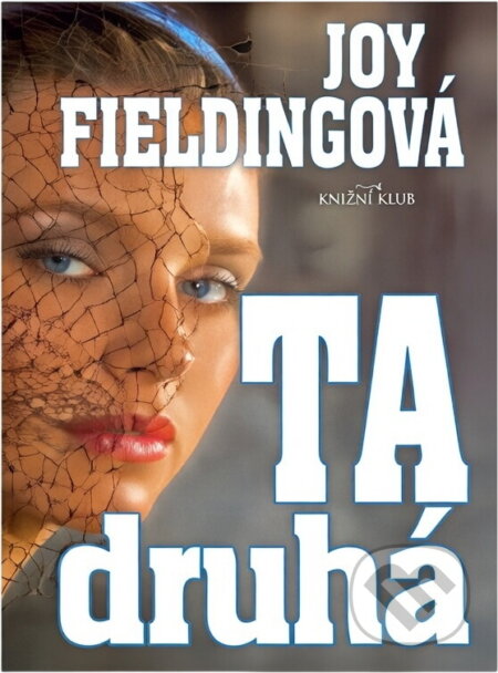 Kniha: Ta druhá (Joy Fielding). , 1998 Kniha: Ta druhá (Joy Fielding). , 1998