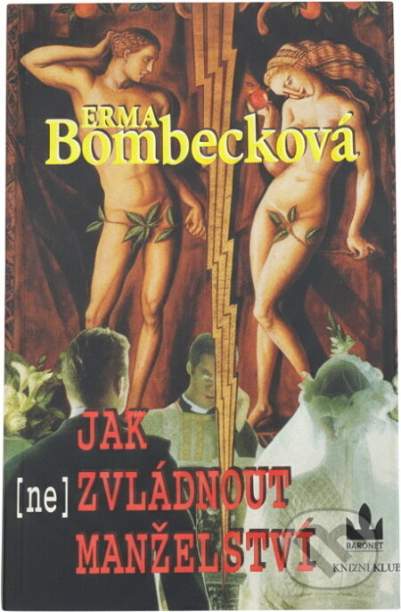 Kniha: Jak (ne)zvládnout manželství (Erma Bombeck). , 1999 Kniha: Jak (ne)zvládnout manželství (Erma Bombeck). , 1999