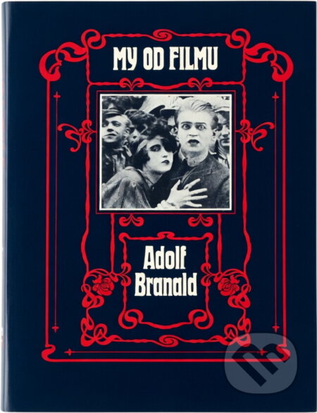 Kniha: My od filmu (Adolf Branald). , 1988 Kniha: My od filmu (Adolf Branald). , 1988