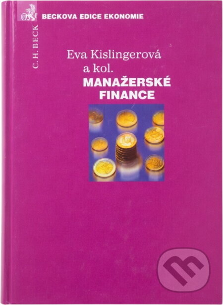 Kniha: Manažerské finance (Eva Kislingerová). , 2004 Kniha: Manažerské finance (Eva Kislingerová). , 2004