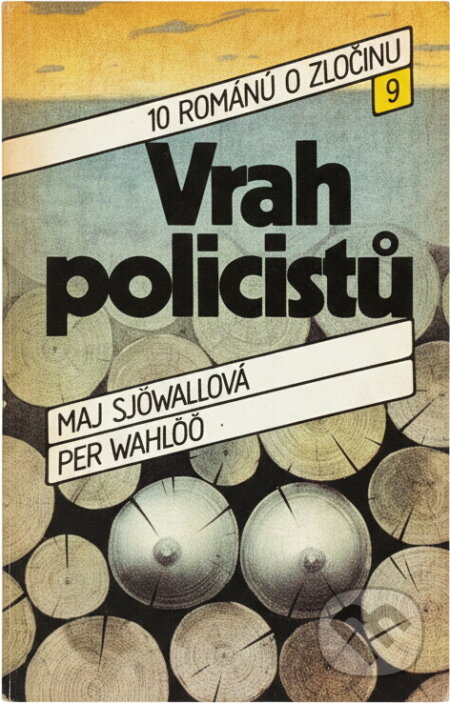 Kniha: Vrah policistů (Maj Sjöwall a Per Wahlöö). Svoboda, 1989 Kniha: Vrah policistů (Maj Sjöwall a Per Wahlöö). Svoboda, 1989