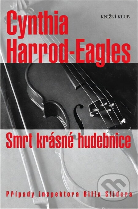 Kniha: Smrt krásné hudebnice (Cynthia Harrod-Eagles). Knižní klub, 2005 Kniha: Smrt krásné hudebnice (Cynthia Harrod-Eagles). Knižní klub, 2005