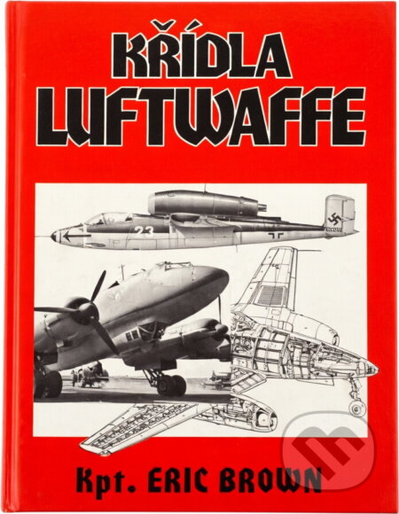 Kniha: Křídla Luftwaffe (Eric Melrose Brown). , 1998 Kniha: Křídla Luftwaffe (Eric Melrose Brown). , 1998