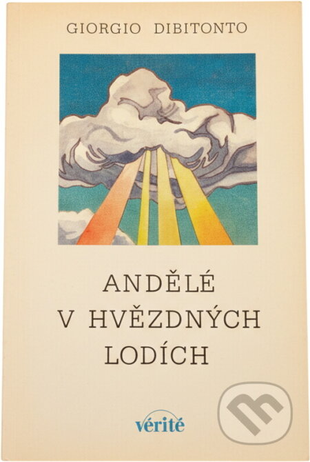 Kniha: Andělé v hvězdných lodích (Giorgio Dibitonto). Verité, 1994 Kniha: Andělé v hvězdných lodích (Giorgio Dibitonto). Verité, 1994