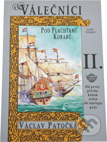 Kniha: Válečníci pod plachtami korábů (Václav Patočka). Naše vojsko, 1993 Kniha: Válečníci pod plachtami korábů (Václav Patočka). Naše vojsko, 1993