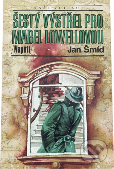 Kniha: Šestý výstřel pro Mabel Lowellovou (Jan Šmíd). Naše vojsko, 1993 Kniha: Šestý výstřel pro Mabel Lowellovou (Jan Šmíd). Naše vojsko, 1993