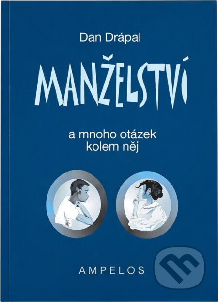 Kniha: Manželství a mnoho otázek kolem něj (Dan Drápal). , 2000 Kniha: Manželství a mnoho otázek kolem něj (Dan Drápal). , 2000