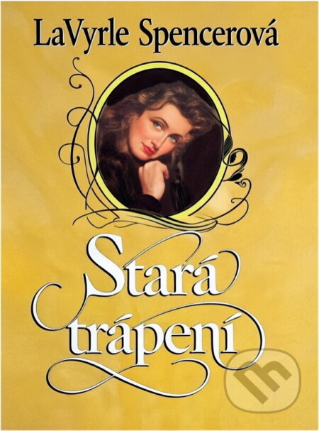 Kniha: Stará trápení (LaVyrle Spencer). Ikar, 1995 Kniha: Stará trápení (LaVyrle Spencer). Ikar, 1995