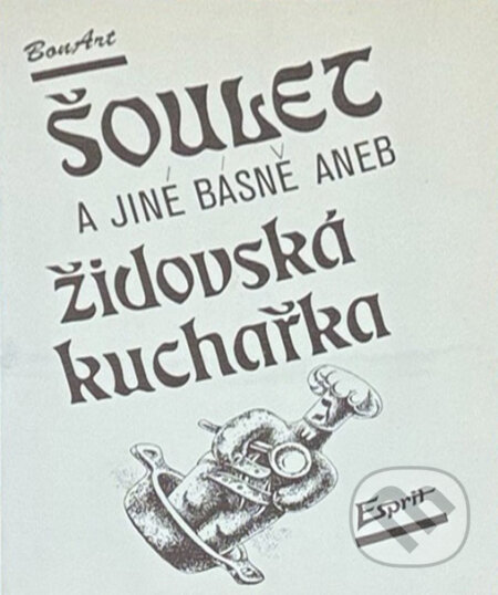 Kniha: Šoulet a jiné básně, aneb, Židovská kuchařka (Karel Sýs a Magda Saxlová). , 1991 Kniha: Šoulet a jiné básně, aneb, Židovská kuchařka (Karel Sýs a Magda Saxlová). , 1991