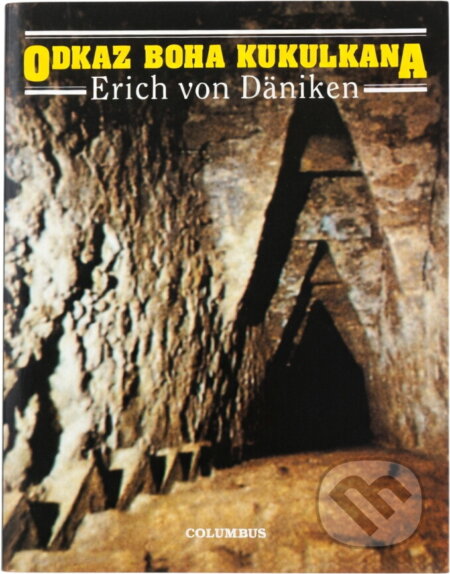 Kniha: Odkaz boha Kukulkana : archeologický román (Erich von Däniken). Columbus, 1994 Kniha: Odkaz boha Kukulkana : archeologický román (Erich von Däniken). Columbus, 1994