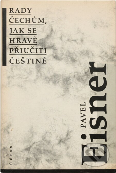 Kniha: Rady Čechům, jak se hravě přiučiti češtině (Pavel Eisner). Odeon, 1992 Kniha: Rady Čechům, jak se hravě přiučiti češtině (Pavel Eisner). Odeon, 1992